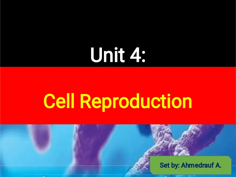 BIO G10 UNIT 4- CELL REPRODUCTION