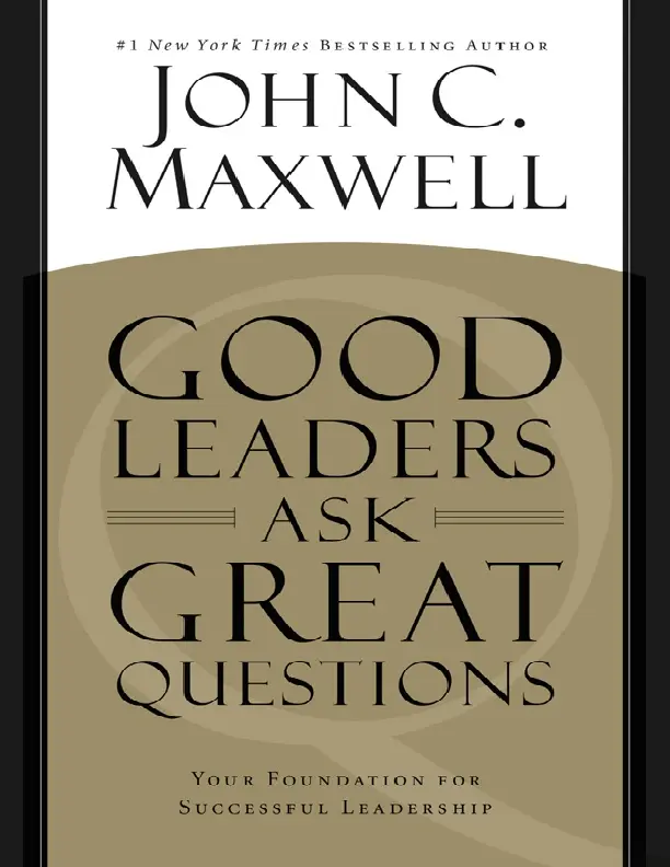 GOOD LEADERS ASK GREAT QUESTION - JOHN C. MAXWELL