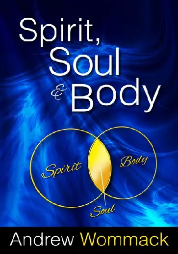 SPIRIT, SOUL AND BODY - ANDREW WOMMACK
