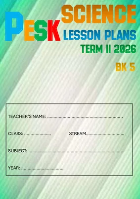 P.5 Science Lesson Plans Booklet Term 2 by Mr. Jayson