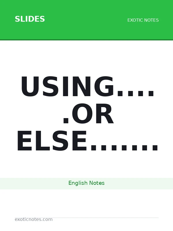 Using.....or Else.......